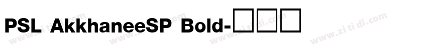 PSL AkkhaneeSP Bold字体转换 PSL AkkhaneeSP Bold字体转换